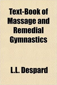 Text-Book of Massage and Remedial Gymnastics