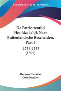 De Patriottentijd Hoofdzakelijk Naar Buitenlandsche Bescheiden, Part 3