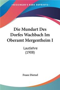 Die Mundart Des Dorfes Wachbach Im Oberamt Mergentheim I