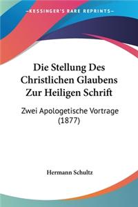 Die Stellung Des Christlichen Glaubens Zur Heiligen Schrift