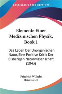 Elemente Einer Medizinischen Physik, Book 1