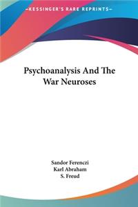 Psychoanalysis And The War Neuroses