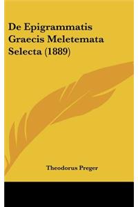 de Epigrammatis Graecis Meletemata Selecta (1889)