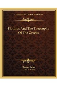 Plotinus And The Theosophy Of The Greeks