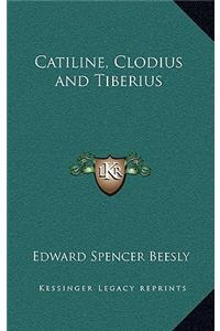 Catiline, Clodius and Tiberius