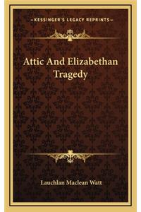 Attic And Elizabethan Tragedy
