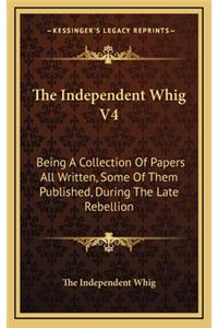 The Independent Whig V4