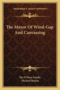 Mayor Of Wind-Gap And Canvassing