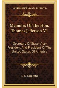 Memoirs of the Hon. Thomas Jefferson V1