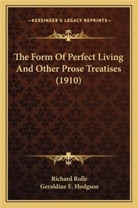 The Form of Perfect Living and Other Prose Treatises (1910) the Form of Perfect Living and Other Prose Treatises (1910)