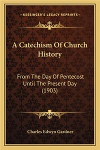 Catechism Of Church History