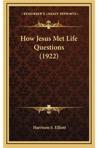 How Jesus Met Life Questions (1922)