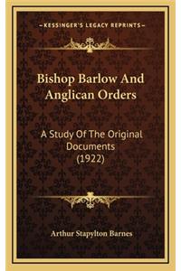Bishop Barlow and Anglican Orders