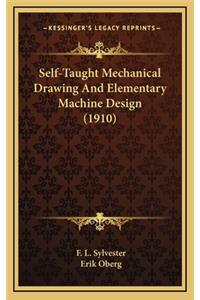 Self-Taught Mechanical Drawing And Elementary Machine Design (1910)