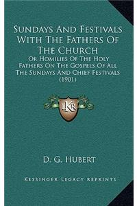 Sundays and Festivals with the Fathers of the Church