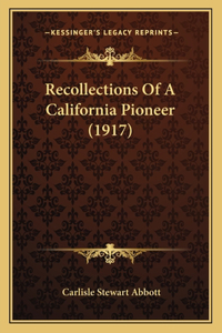 Recollections of a California Pioneer (1917)