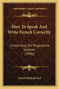 How To Speak And Write French Correctly