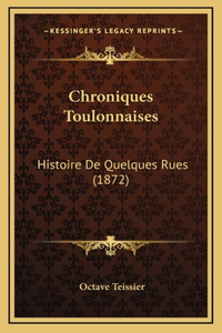 Chroniques Toulonnaises: Histoire De Quelques Rues (1872)