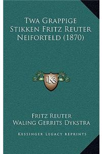 Twa Grappige Stikken Fritz Reuter Neiforteld (1870)