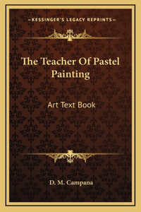 The Teacher Of Pastel Painting