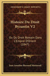 Histoire Du Droit Byzantin V2
