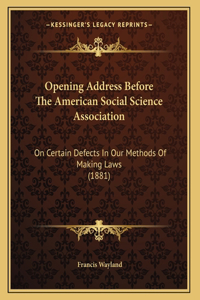 Opening Address Before The American Social Science Association