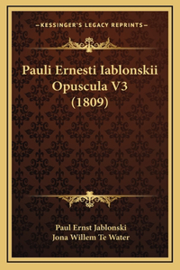 Pauli Ernesti Iablonskii Opuscula V3 (1809)