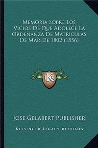 Memoria Sobre Los Vicios De Que Adolece La Ordenanza De Matrículas De Mar De 1802 (1856)