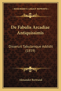 De Fabulis Arcadiae Antiquissimis