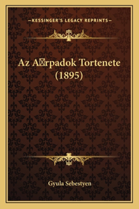 Az A rpadok Tortenete (1895)