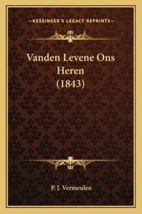 Vanden Levene Ons Heren (1843)
