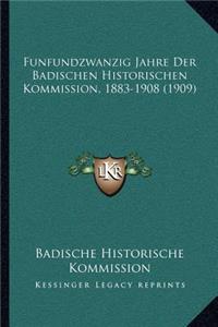 Funfundzwanzig Jahre Der Badischen Historischen Kommission, 1883-1908 (1909)