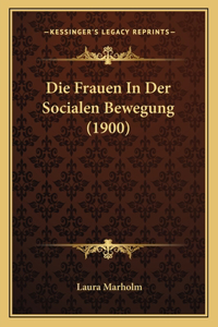 Die Frauen In Der Socialen Bewegung (1900)