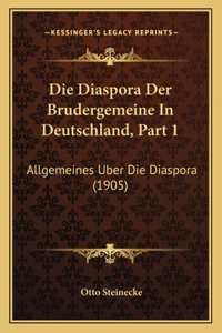 Die Diaspora Der Brudergemeine In Deutschland, Part 1