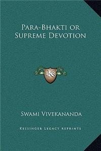 Para-Bhakti or Supreme Devotion