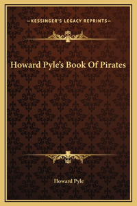 Howard Pyle's Book Of Pirates