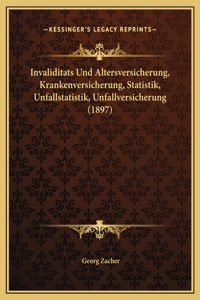 Invaliditats Und Altersversicherung, Krankenversicherung, Statistik, Unfallstatistik, Unfallversicherung (1897)