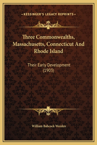 Three Commonwealths, Massachusetts, Connecticut And Rhode Island