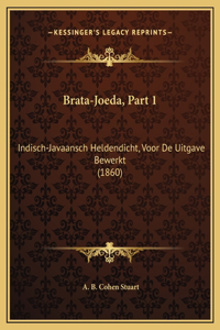 Brata-Joeda, Part 1