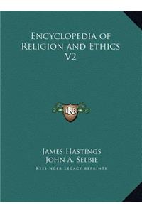Encyclopedia of Religion and Ethics V2