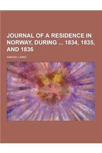 Journal of a Residence in Norway, During 1834, 1835, and 1836