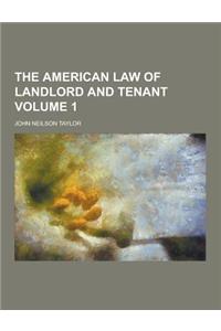 The American Law of Landlord and Tenant Volume 1