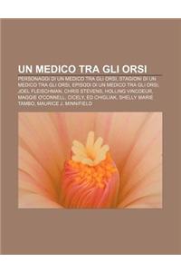 Un Medico Tra Gli Orsi: Personaggi Di Un Medico Tra Gli Orsi, Stagioni Di Un Medico Tra Gli Orsi, Episodi Di Un Medico Tra Gli Orsi