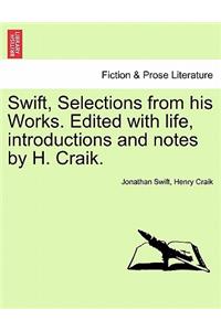 Swift, Selections from his Works. Edited with life, introductions and notes by H. Craik.