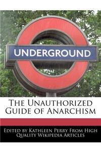 The Unauthorized Guide of Anarchism