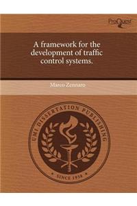 A Framework for the Development of Traffic Control Systems.