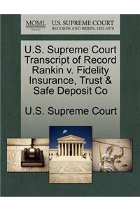 U.S. Supreme Court Transcript of Record Rankin V. Fidelity Insurance, Trust & Safe Deposit Co