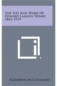 The Life and Work of Edward Lamson Henry, 1841-1919