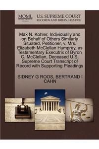 Max N. Kohler, Individually and on Behalf of Others Similarly Situated, Petitioner, V. Mrs. Elizabeth McClellan Humprey, as Testamentary Executrix of Byron C. McClellan, Deceased U.S. Supreme Court Transcript of Record with Supporting Pleadings