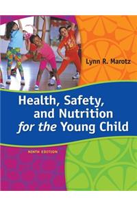 Health, Safety, and Nutrition for the Young Child